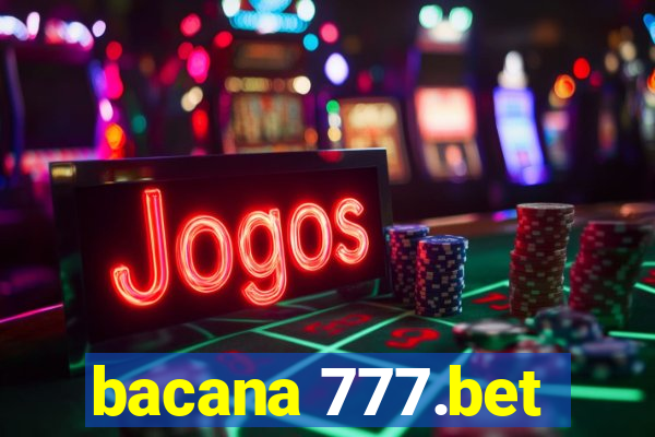 bacana 777.bet